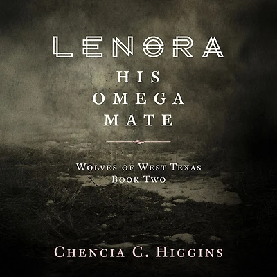 Lenora: His Omega Mate (Wolves Of West Texas, #2)