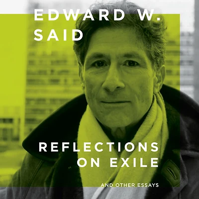 Reflections on Exile: And Other Essays