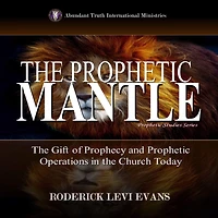 the Prophetic Mantle: Gift of Prophecy and Operations Church Today (Prophetic Studies Series, #2)