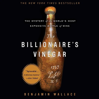 the Billionaire's Vinegar: Mystery of World's Most Expensive Bottle Wine