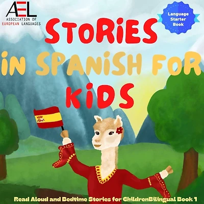 Stories Spanish for Kids: Read Aloud and Bedtime Children Bilingual Book 1