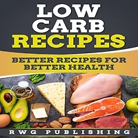 Low Carb Recipes: Better Recipes for Health