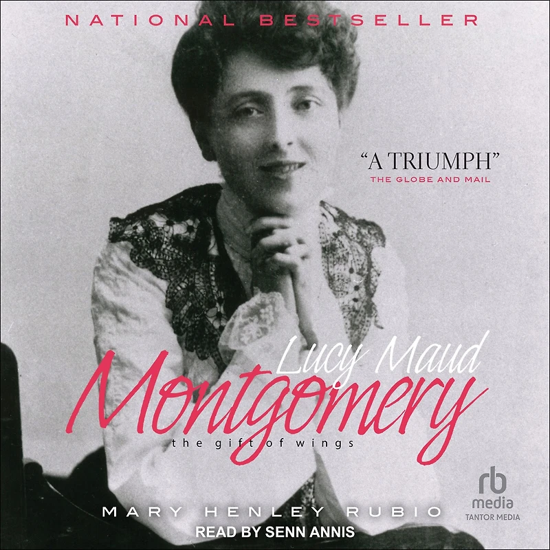 Lucy Maud Montgomery: The Gift of Wings
