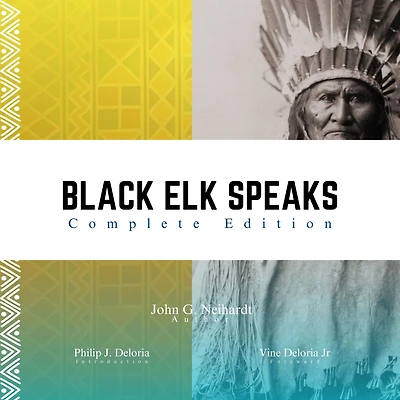 Black Elk Speaks: The Complete Edition