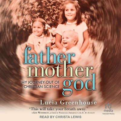 fathermothergod: My Journey Out of Christian Science