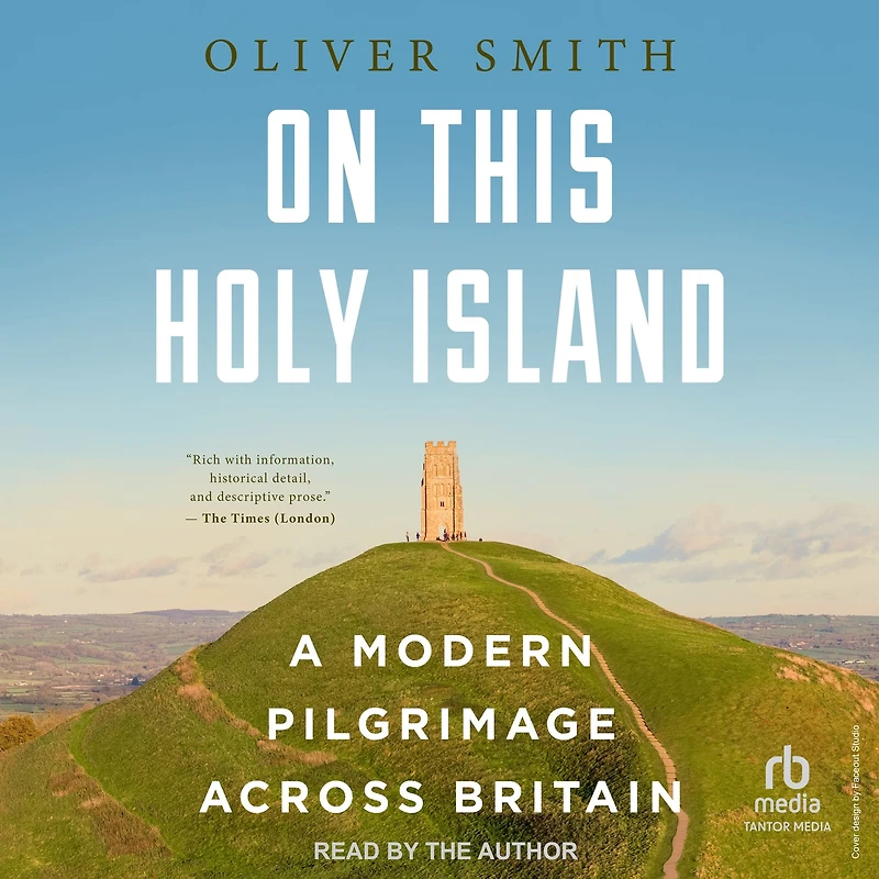 On this Holy Island: A Modern Pilgrimage Across Britain