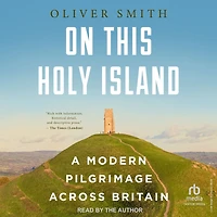 On this Holy Island: A Modern Pilgrimage Across Britain