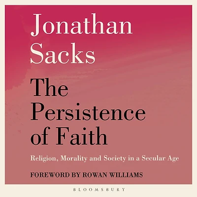 The Persistence of Faith: Religion, Morality and Society a Secular Age