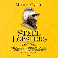 Steel Lobsters: Crown, Commonwealth, and the Last Knights England