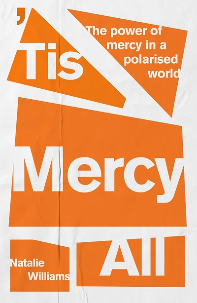 Tis mercy All: The power of a polarised world