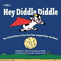 Hey Diddle Diddle: the untold story of cow that jumped over moon