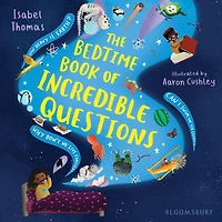 The Bedtime Book of Incredible Questions
