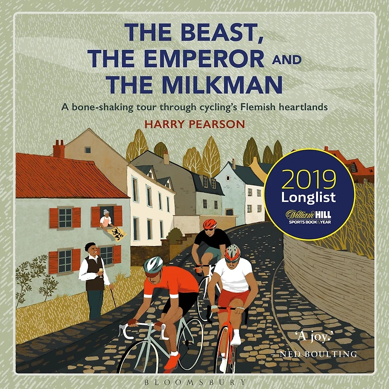 the Beast, Emperor and Milkman: A Bone-shaking Tour through Cycling's Flemish Heartlands