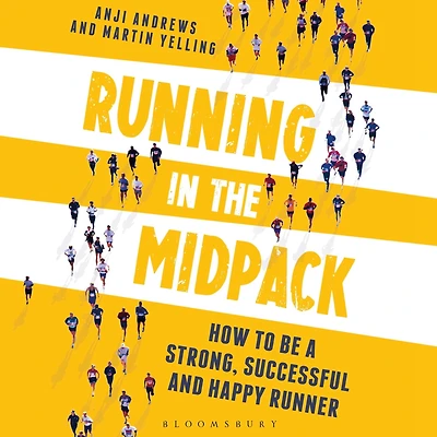 Running the Midpack: How to be a Strong, Successful and Happy Runner