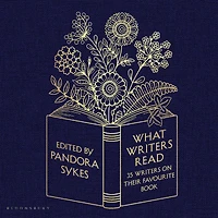 What Writers Read: 35 on their Favourite Book