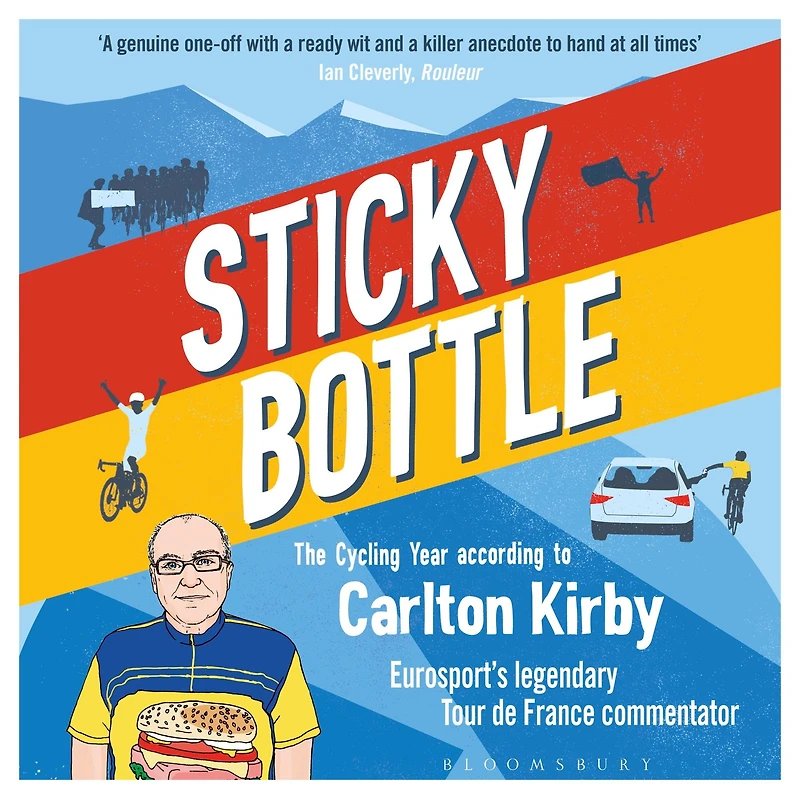Sticky Bottle: The Cycling Year According to Carlton Kirby