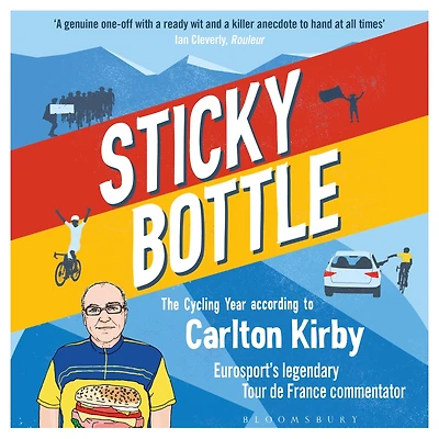 Sticky Bottle: The Cycling Year According to Carlton Kirby