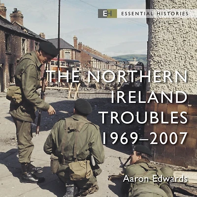 The Northern Ireland Troubles: 1969-2007