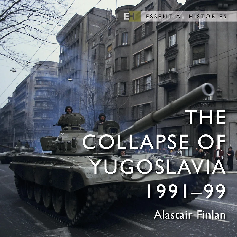 The Collapse of Yugoslavia: 1991-99