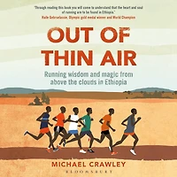 Out of Thin Air: Running Wisdom and Magic from Above the Clouds Ethiopia: Winner Margaret Mead Award 2022