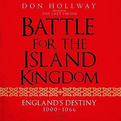 Battle for the Island Kingdom: England's Destiny 1000-1066