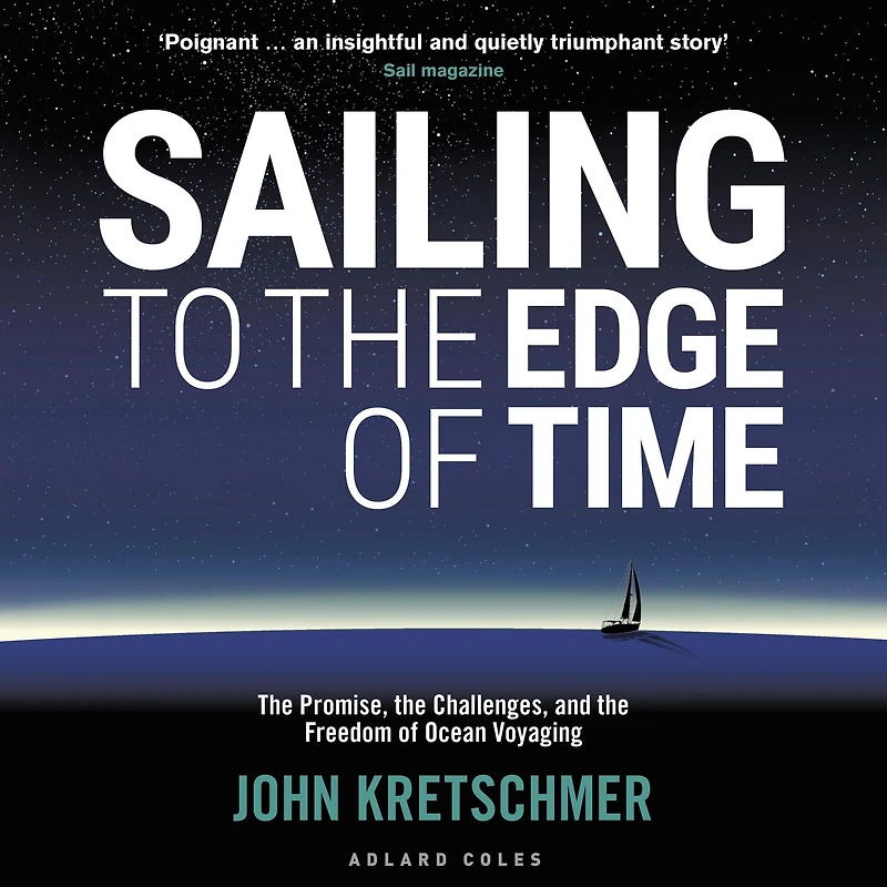 Sailing to the Edge of Time: Promise, Challenges, and Freedom Ocean Voyaging
