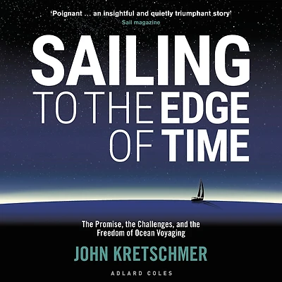 Sailing to the Edge of Time: Promise, Challenges, and Freedom Ocean Voyaging