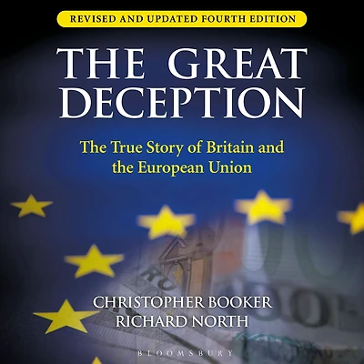 the Great Deception: True Story of Britain and European Union