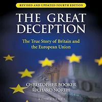 the Great Deception: True Story of Britain and European Union