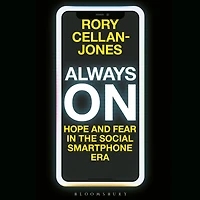 Always On: Hope and Fear the Social Smartphone Era