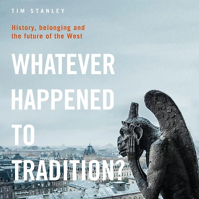 Whatever Happened to Tradition?: History, Belonging and the Future of West