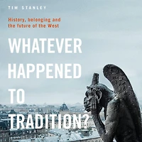 Whatever Happened to Tradition?: History, Belonging and the Future of West
