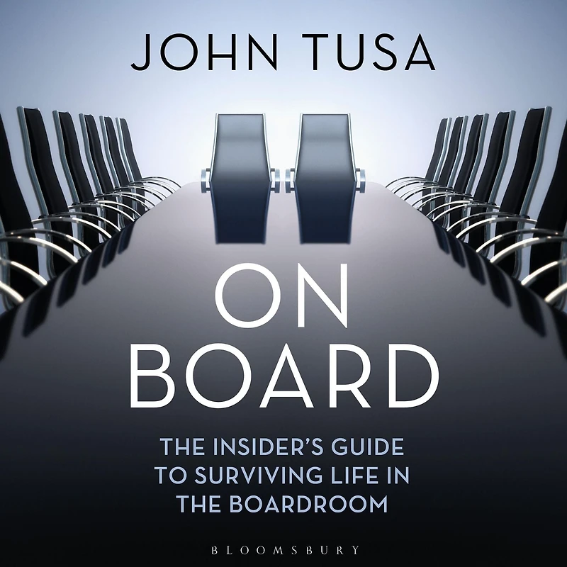On Board: the Insider's Guide to Surviving Life Boardroom