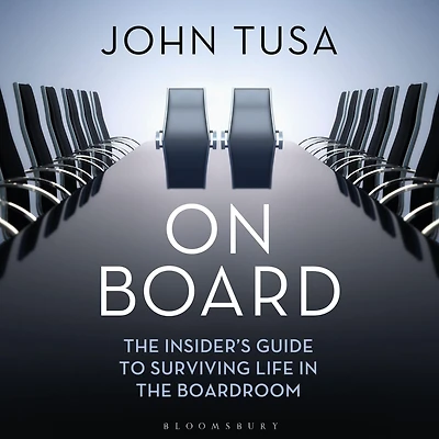 On Board: the Insider's Guide to Surviving Life Boardroom