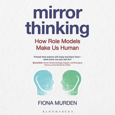 Mirror Thinking: How Role Models Make Us Human