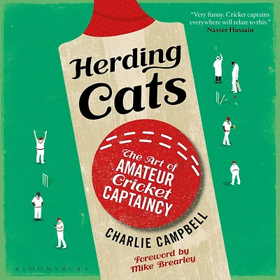 Herding Cats: The Art of Amateur Cricket Captaincy