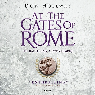 At The Gates of Rome: Battle for a Dying Empire