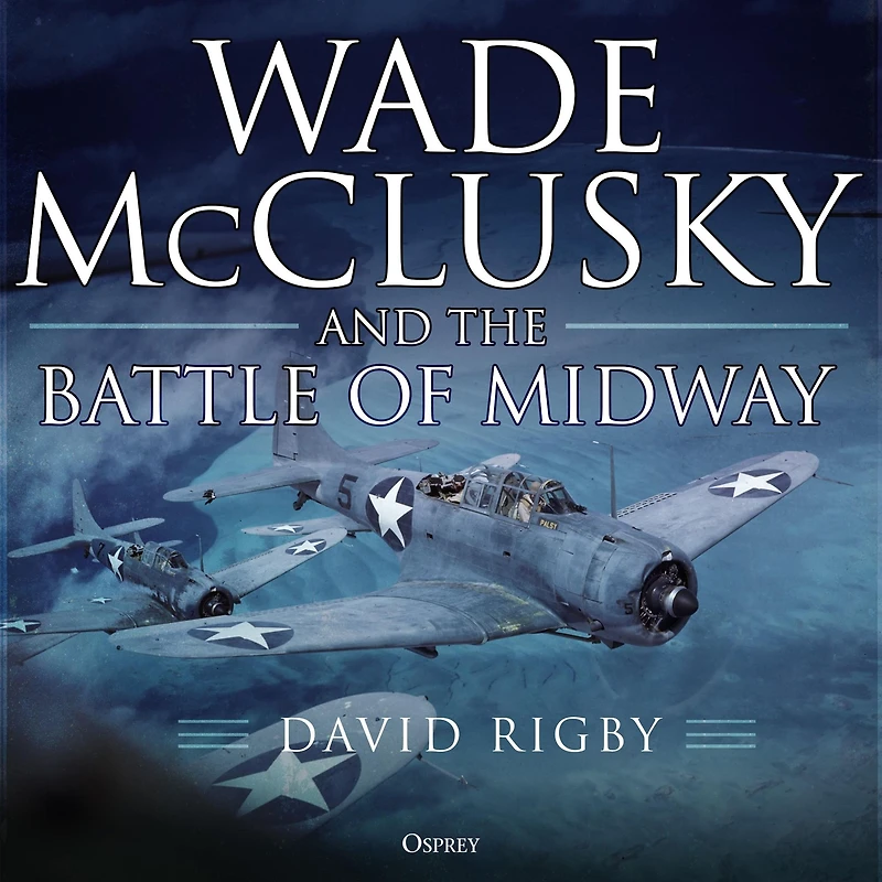 Wade McClusky and the Battle of Midway