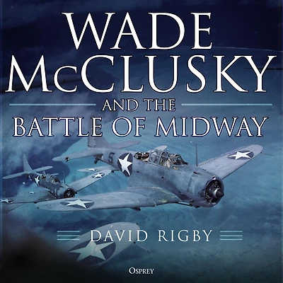 Wade McClusky and the Battle of Midway