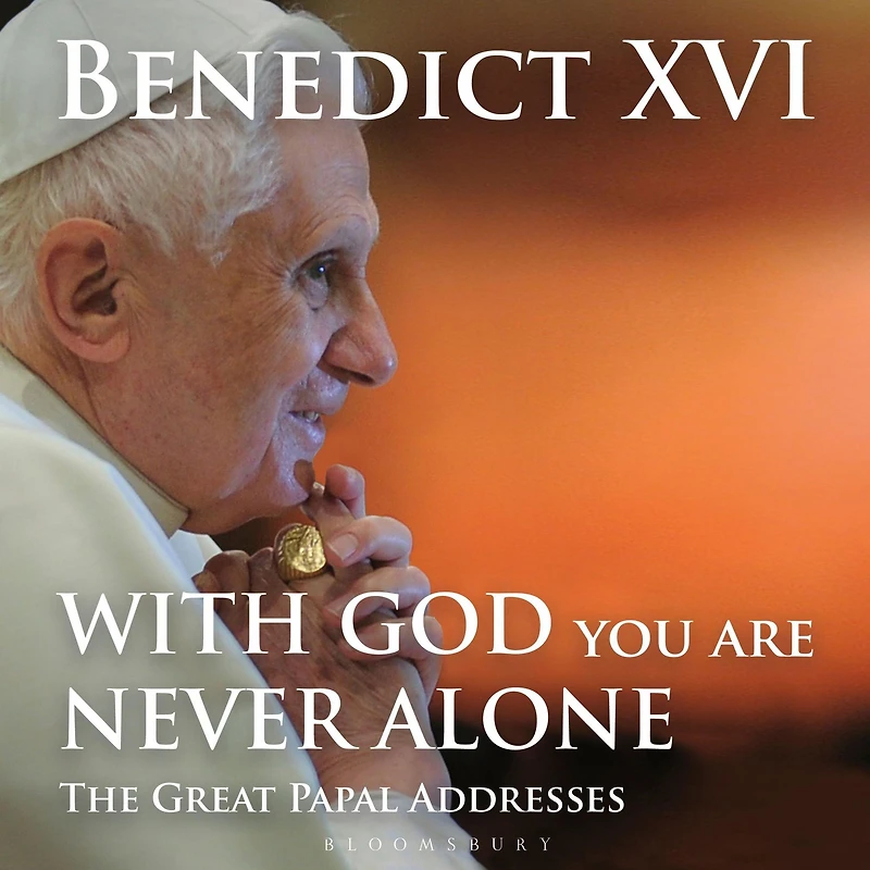 With God You Are Never Alone: The Great Papal Addresses