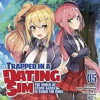 Trapped a Dating Sim: The World of Otome Games Is Tough for Mobs (Light Novel) Vol. 5