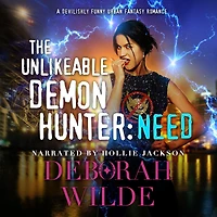The Unlikeable Demon Hunter: Need:A Devilishly Funny Urban Fantasy Romance