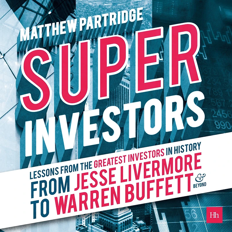 Superinvestors: Lessons from the Greatest Investors in History