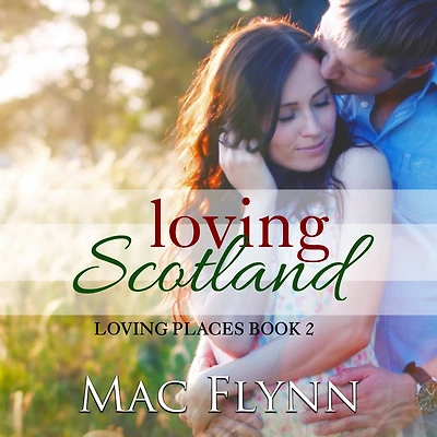 Loving Scotland: Places Book 2 (Contemporary Romantic Comedy)
