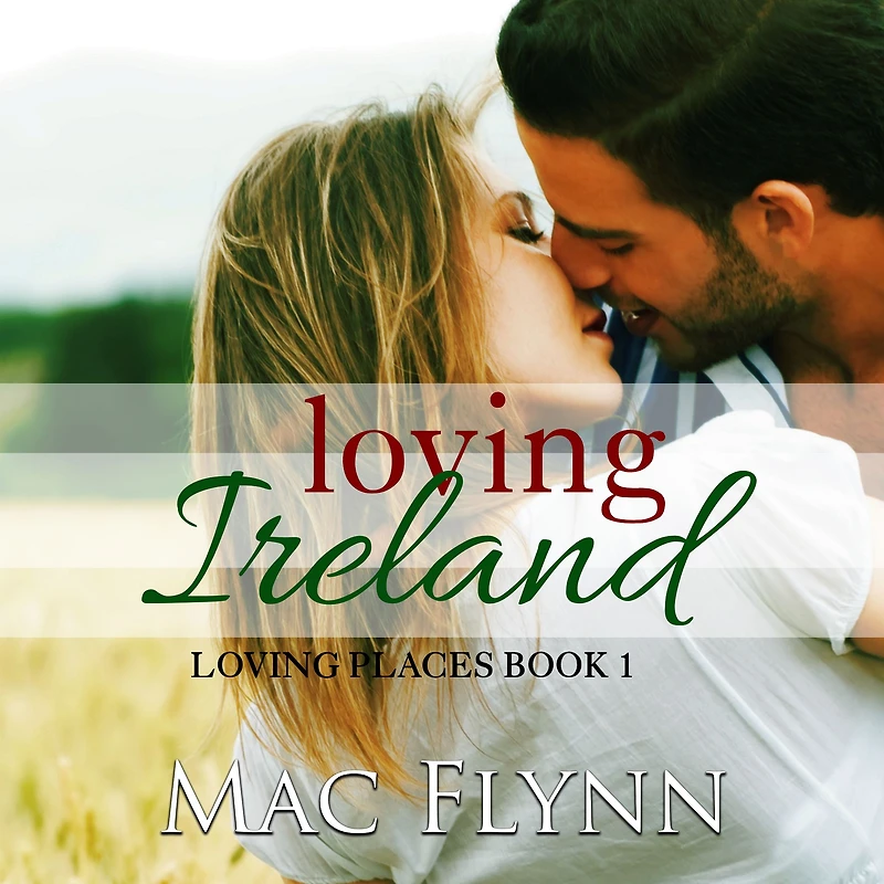 Loving Ireland: Places, Book 1 (Contemporary Romantic Comedy)
