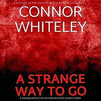 A Strange Way To Go: Kendra Detective Mystery Short Story