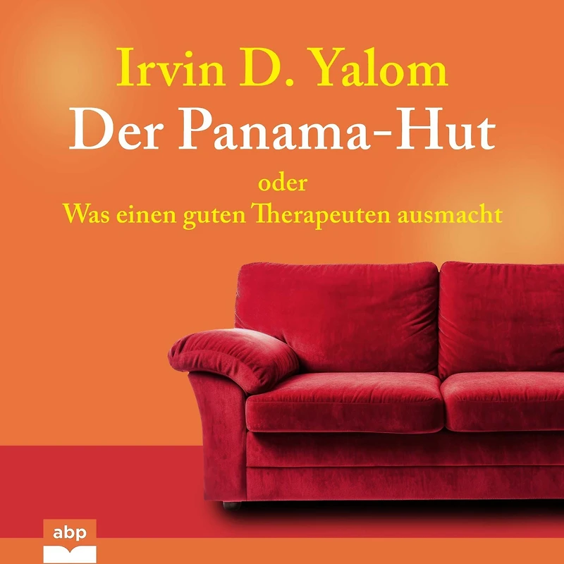 Der Panama-Hut - Oder Was einen guten Therapeuten ausmacht (Ungekürzt)