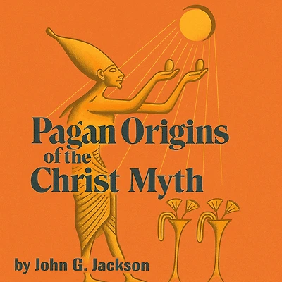 Pagan Origins of the Christ Myth