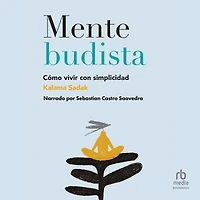 Mente budista: Cómo vivir con simplicidad