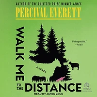 Walk Me to the Distance: A Novel